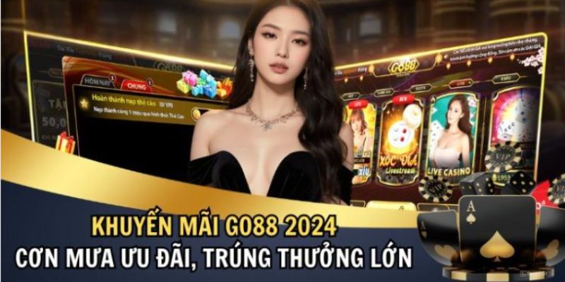 Khuyến mãi Go88 hot nhất đang làm chao đảo thị trường