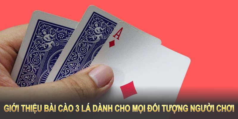 Giới thiệu sự hấp dẫn của bài cào 3 lá dành cho mọi đối tượng người chơi